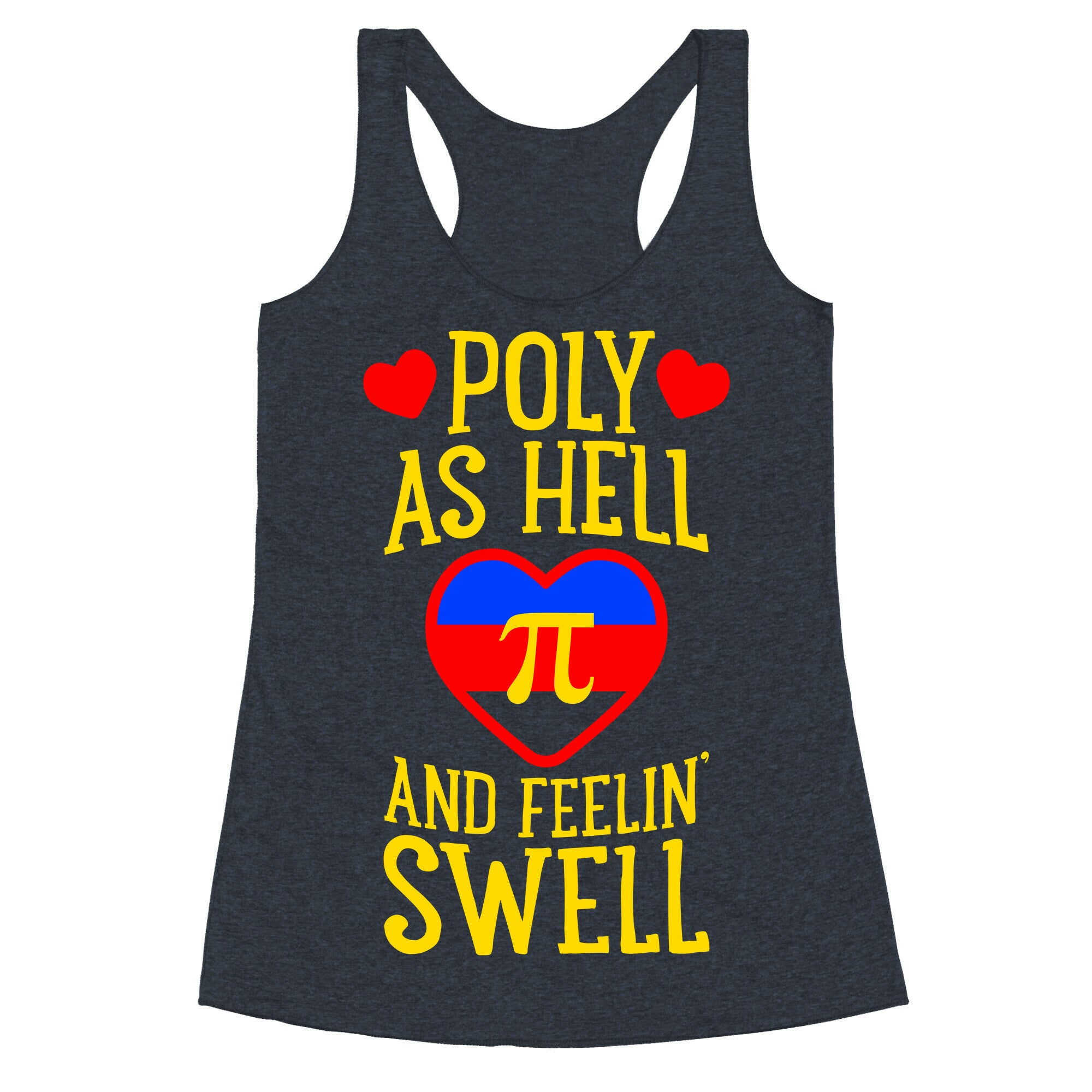 Poly As Hell And Feelin' Swell (Polyamorous) Racerback Tank